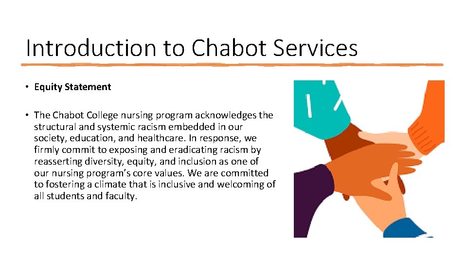 Introduction to Chabot Services • Equity Statement • The Chabot College nursing program acknowledges