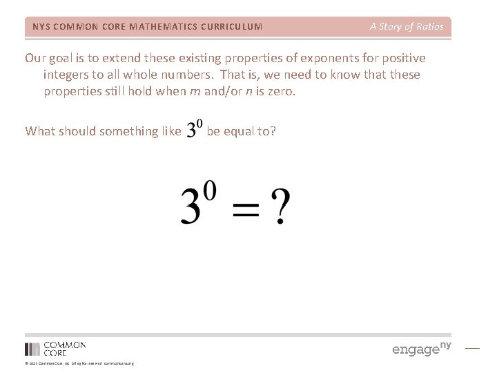 NYS COMMON CORE MATHEMATICS CURRICULUM A Story of Ratios Our goal is to extend