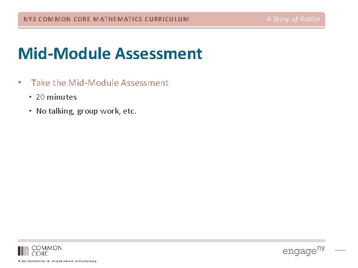 NYS COMMON CORE MATHEMATICS CURRICULUM Mid-Module Assessment • Take the Mid-Module Assessment • 20