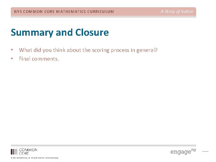 NYS COMMON CORE MATHEMATICS CURRICULUM Summary and Closure • What did you think about