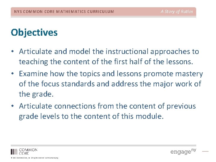 NYS COMMON CORE MATHEMATICS CURRICULUM A Story of Ratios Objectives • Articulate and model