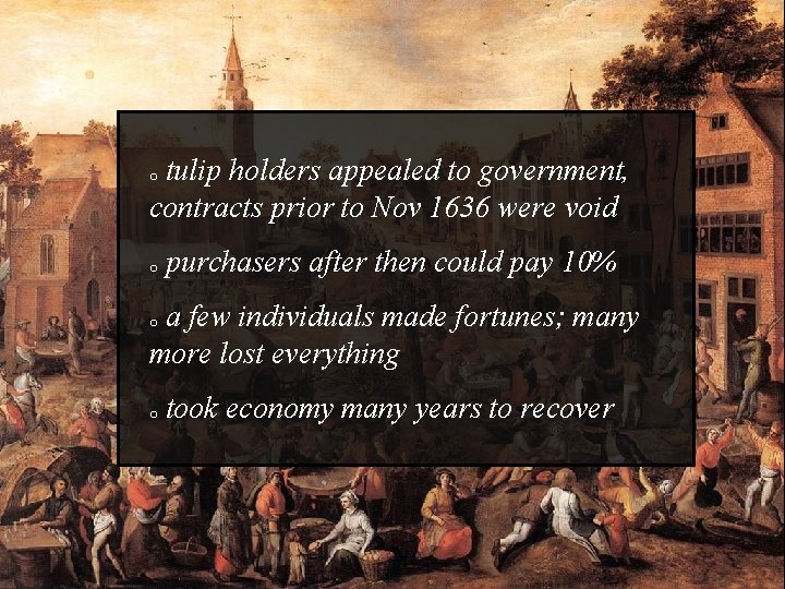 tulip holders appealed to government, contracts prior to Nov 1636 were void o o