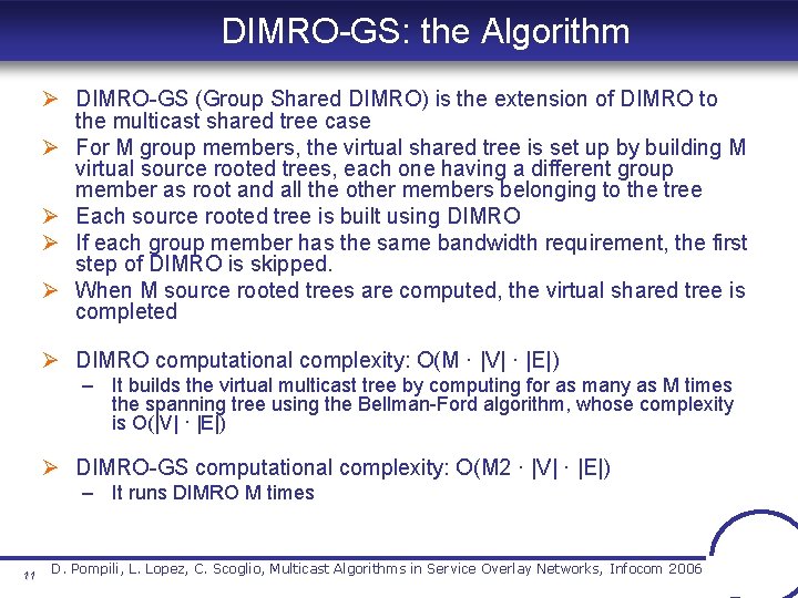 DIMRO-GS: the Algorithm Ø DIMRO-GS (Group Shared DIMRO) is the extension of DIMRO to DIMRO-GS: the Algorithm Ø DIMRO-GS (Group Shared DIMRO) is the extension of DIMRO to