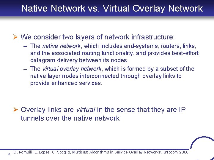 Native Network vs. Virtual Overlay Network Ø We consider two layers of network infrastructure: Native Network vs. Virtual Overlay Network Ø We consider two layers of network infrastructure: