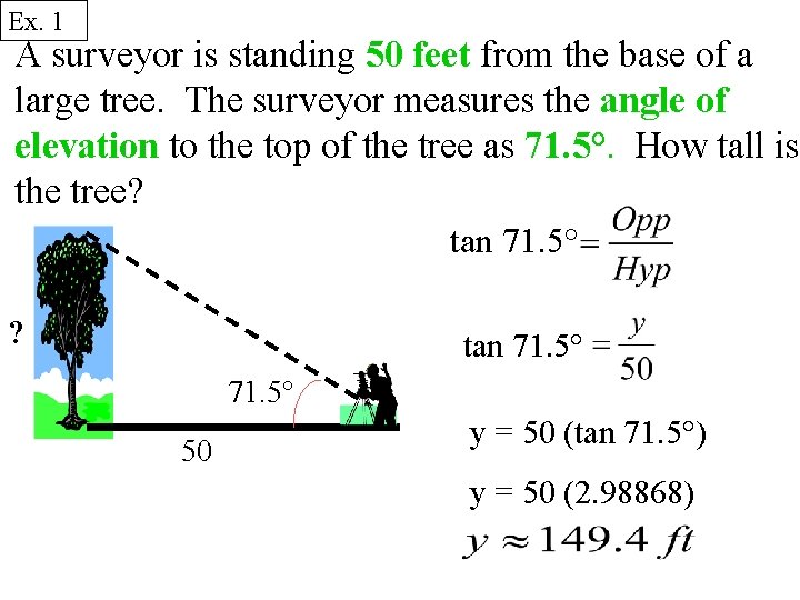 Ex. 1 A surveyor is standing 50 feet from the base of a large