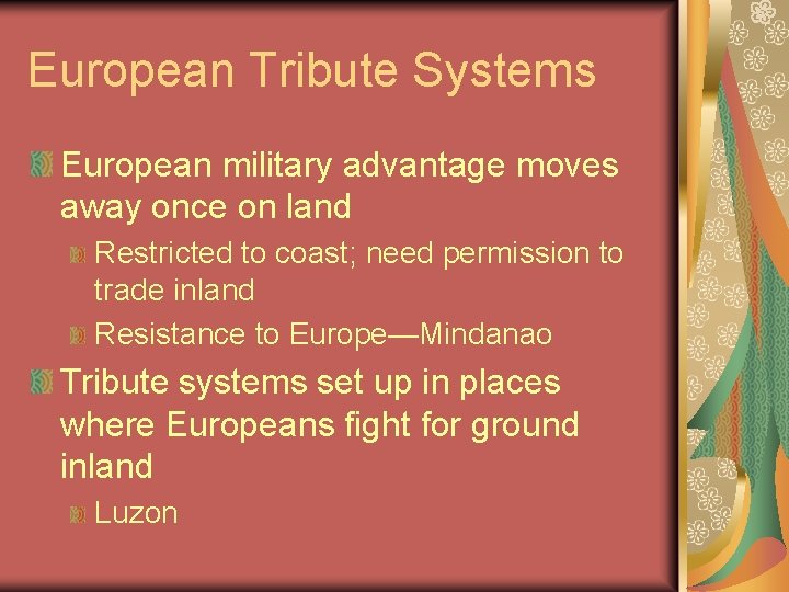 European Tribute Systems European military advantage moves away once on land Restricted to coast;