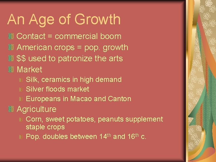 An Age of Growth Contact = commercial boom American crops = pop. growth $$