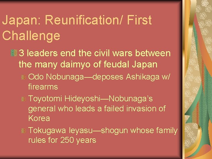 Japan: Reunification/ First Challenge 3 leaders end the civil wars between the many daimyo