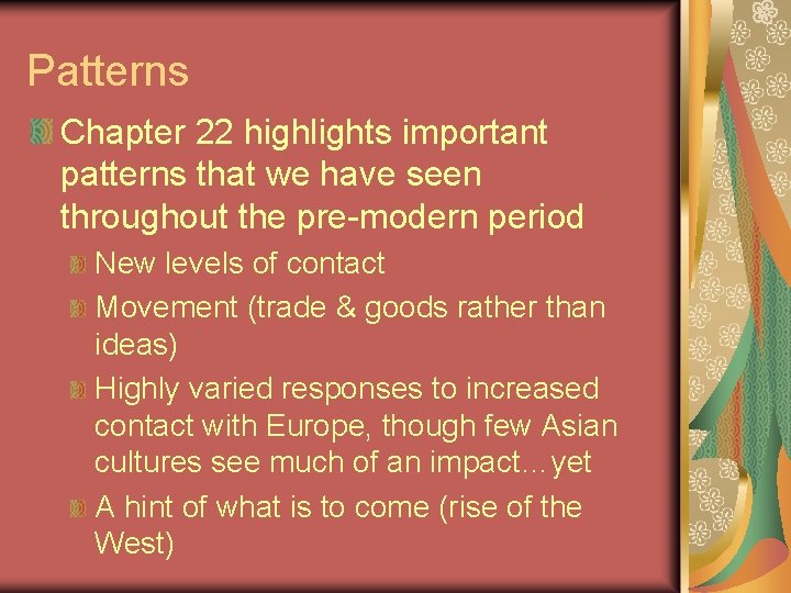 Patterns Chapter 22 highlights important patterns that we have seen throughout the pre-modern period