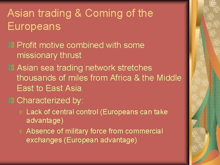 Asian trading & Coming of the Europeans Profit motive combined with some missionary thrust