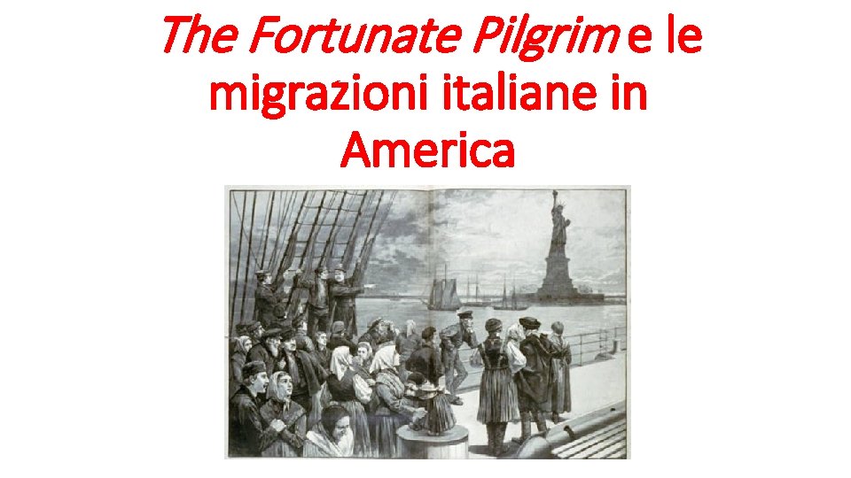 The Fortunate Pilgrim e le migrazioni italiane in America 