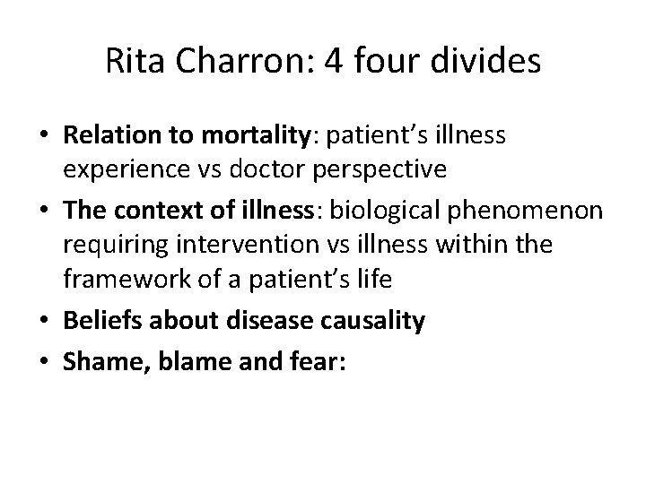 Rita Charron: 4 four divides • Relation to mortality: patient’s illness experience vs doctor