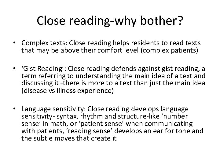 Close reading-why bother? • Complex texts: Close reading helps residents to read texts that