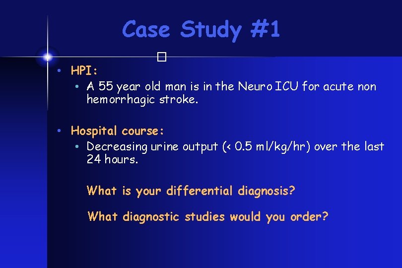 Case Study #1 � • HPI: • A 55 year old man is in