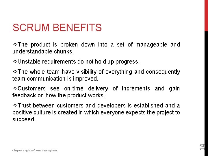 SCRUM BENEFITS ²The product is broken down into a set of manageable and understandable