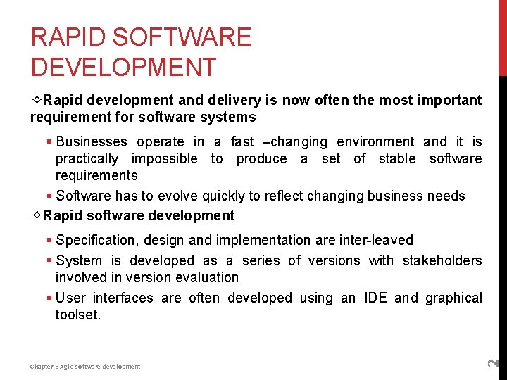 RAPID SOFTWARE DEVELOPMENT ²Rapid development and delivery is now often the most important requirement