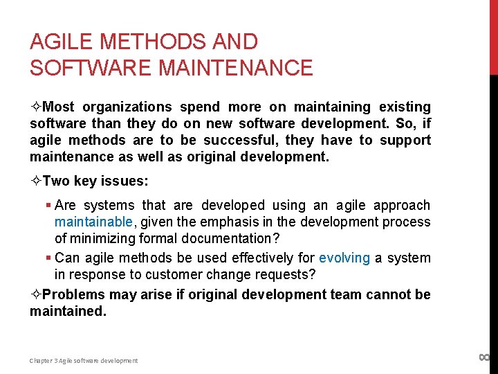 AGILE METHODS AND SOFTWARE MAINTENANCE ²Most organizations spend more on maintaining existing software than