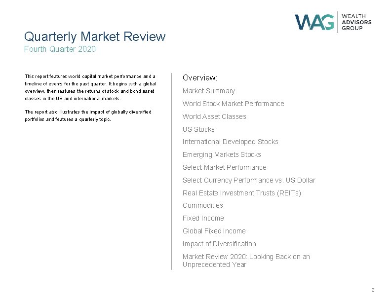 Quarterly Market Review Fourth Quarter 2020 This report features world capital market performance and