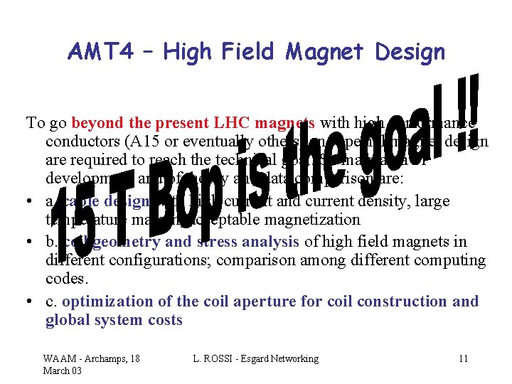 AMT 4 – High Field Magnet Design To go beyond the present LHC magnets