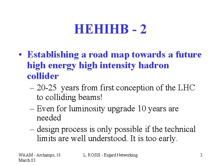 HEHIHB - 2 • Establishing a road map towards a future high energy high