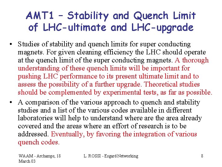 AMT 1 – Stability and Quench Limit of LHC-ultimate and LHC-upgrade • Studies of