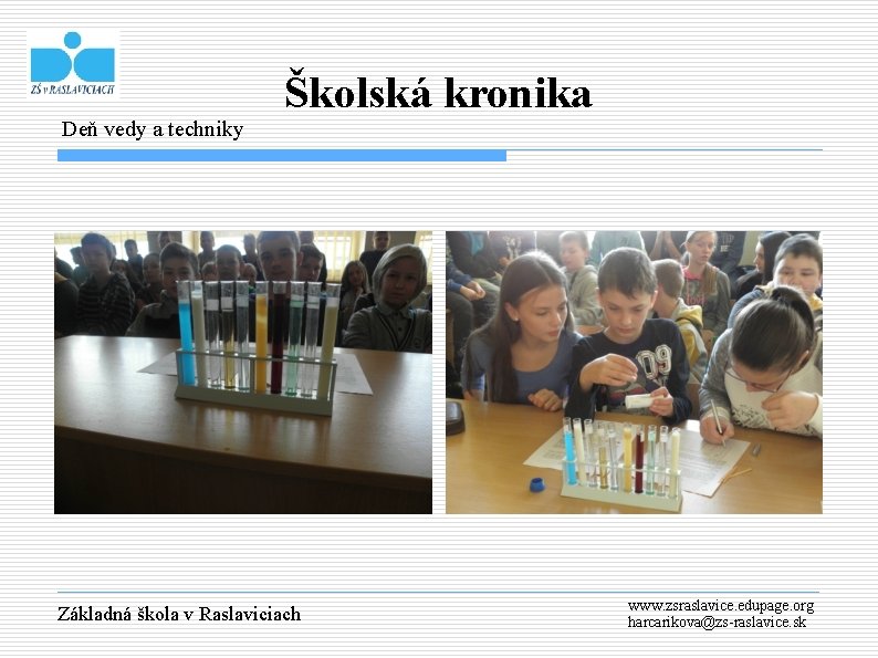 Deň vedy a techniky Školská kronika Základná škola v Raslaviciach www. zsraslavice. edupage. org