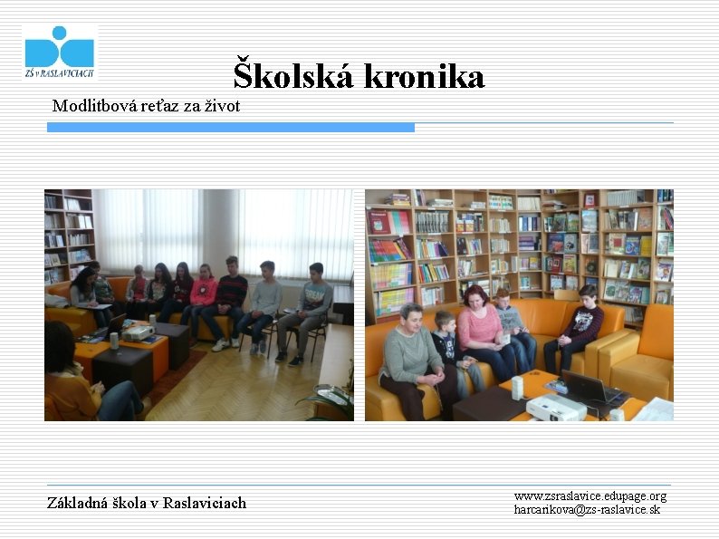 Školská kronika Modlitbová reťaz za život Základná škola v Raslaviciach www. zsraslavice. edupage. org