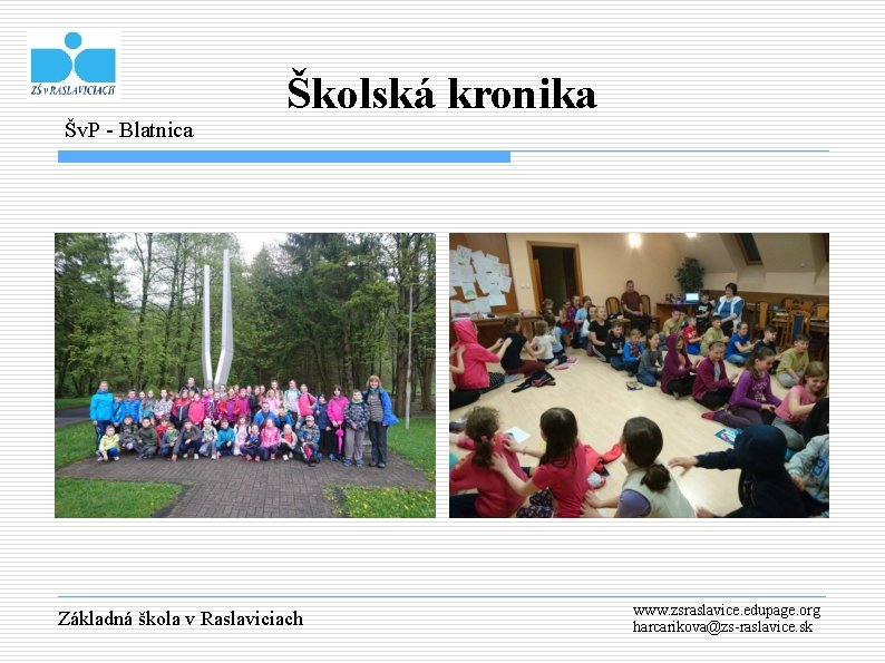 Šv. P - Blatnica Školská kronika Základná škola v Raslaviciach www. zsraslavice. edupage. org