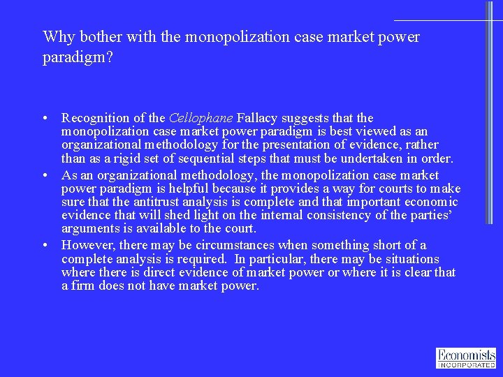 Why bother with the monopolization case market power paradigm? • Recognition of the Cellophane