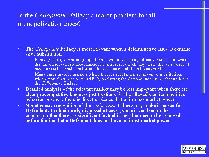 Is the Cellophane Fallacy a major problem for all monopolization cases? • The Cellophane