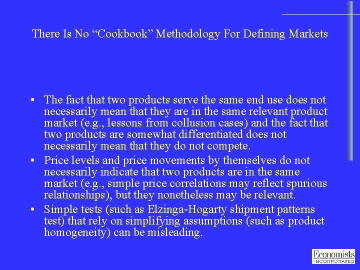 There Is No “Cookbook” Methodology For Defining Markets • The fact that two products