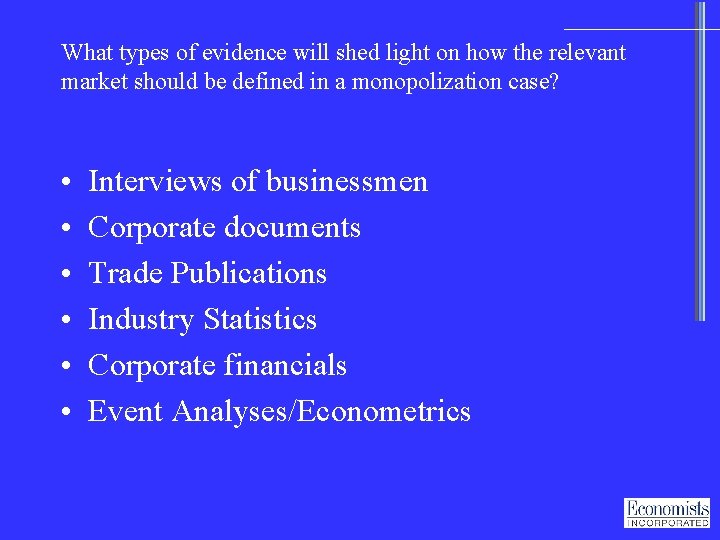 What types of evidence will shed light on how the relevant market should be