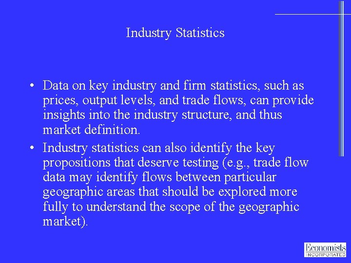 Industry Statistics • Data on key industry and firm statistics, such as prices, output