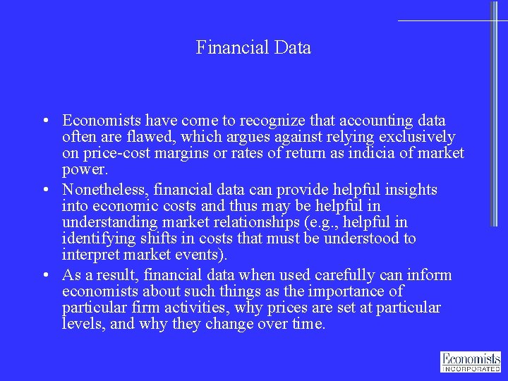 Financial Data • Economists have come to recognize that accounting data often are flawed,