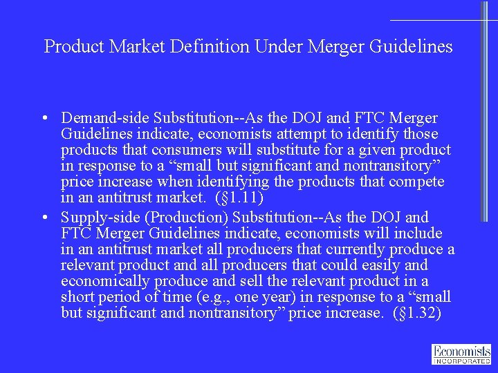 Product Market Definition Under Merger Guidelines • Demand-side Substitution--As the DOJ and FTC Merger