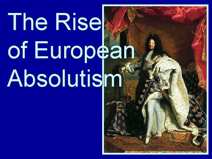 The Rise of European Absolutism 