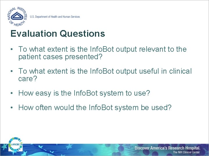 Evaluation Questions • To what extent is the Info. Bot output relevant to the