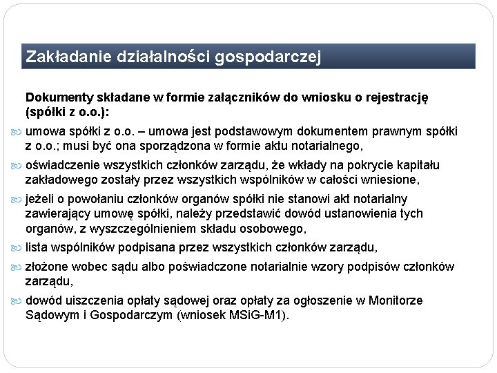 Zakładanie działalności gospodarczej Dokumenty składane w formie załączników do wniosku o rejestrację (spółki z