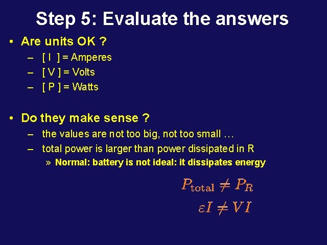 Step 5: Evaluate the answers • Are units OK ? – [ I ]