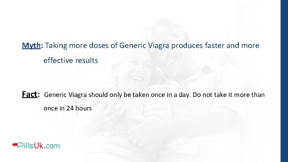 Myth: Taking more doses of Generic Viagra produces faster and more effective results Fact: