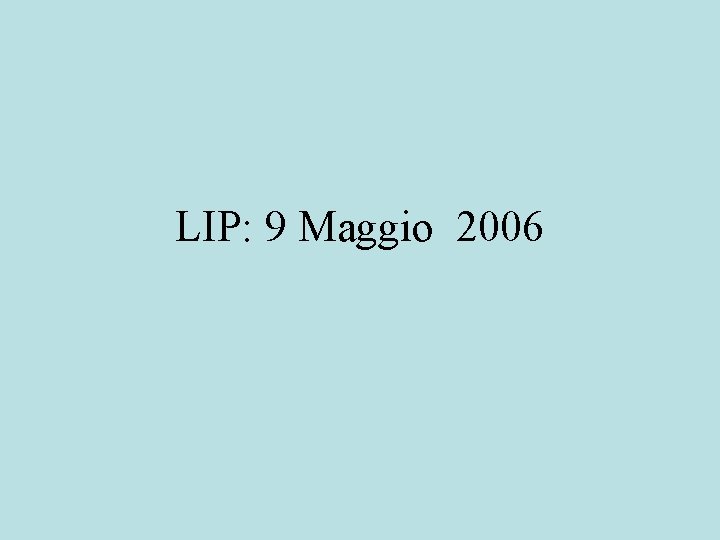 LIP: 9 Maggio 2006 