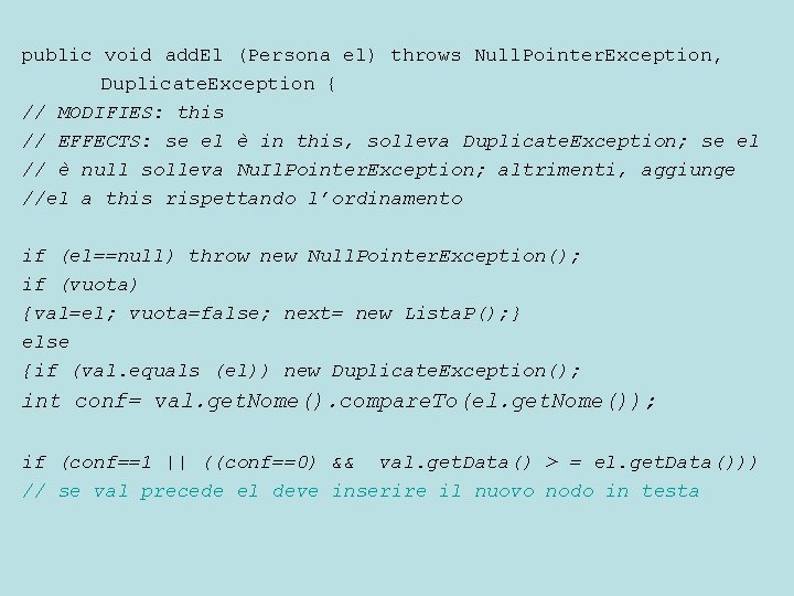 public void add. El (Persona el) throws Null. Pointer. Exception, Duplicate. Exception { //