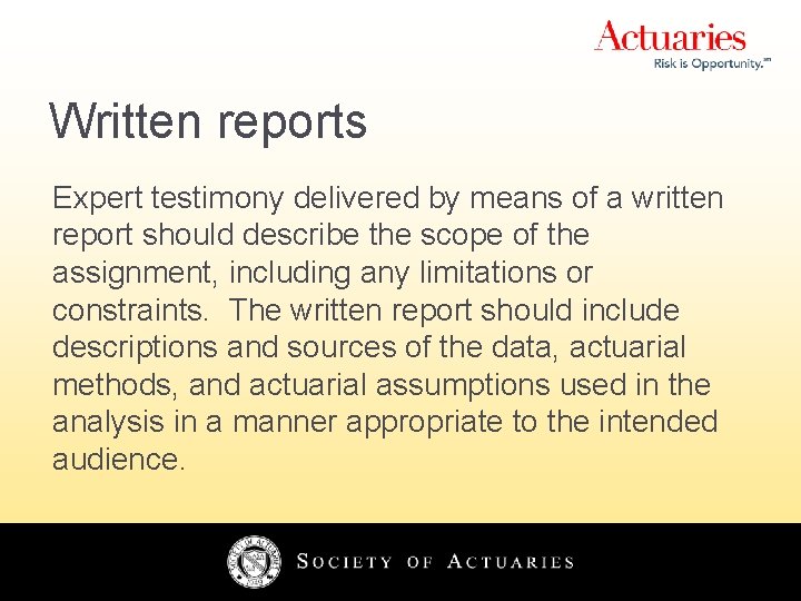 Written reports Expert testimony delivered by means of a written report should describe the