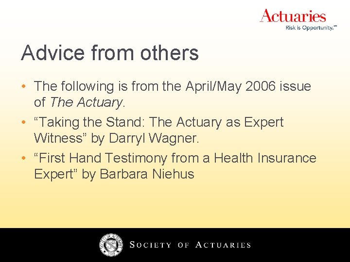 Advice from others • The following is from the April/May 2006 issue of The