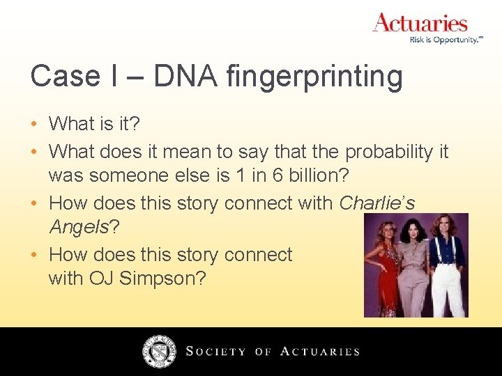 Case I – DNA fingerprinting • What is it? • What does it mean
