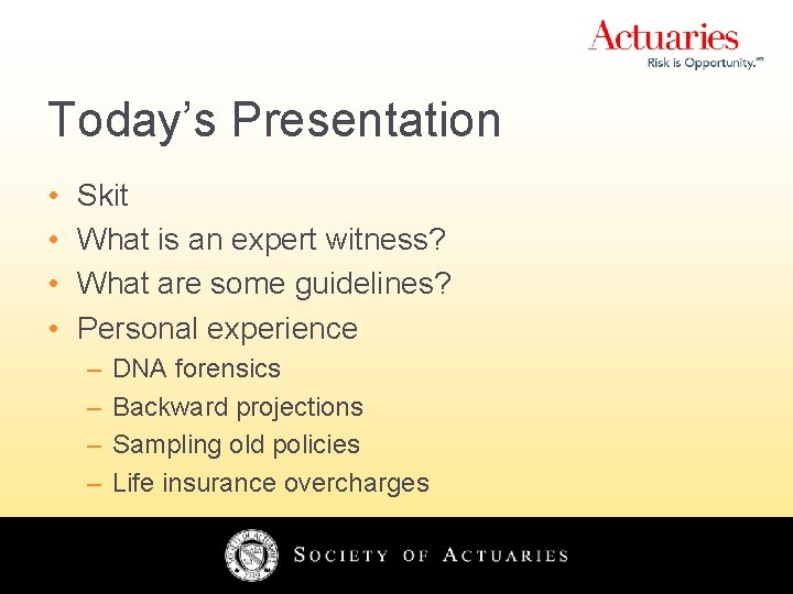 Today’s Presentation • • Skit What is an expert witness? What are some guidelines?