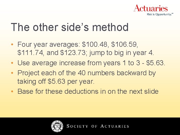 The other side’s method • Four year averages: $100. 48, $106. 59, $111. 74,