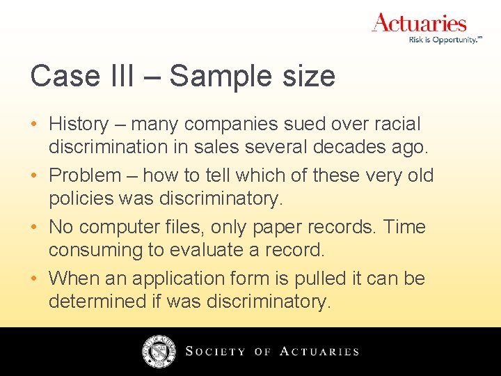 Case III – Sample size • History – many companies sued over racial discrimination