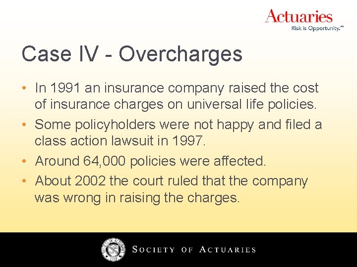 Case IV - Overcharges • In 1991 an insurance company raised the cost of