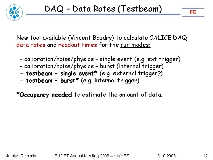 DAQ – Data Rates (Testbeam) New tool available (Vincent Boudry) to calculate CALICE DAQ
